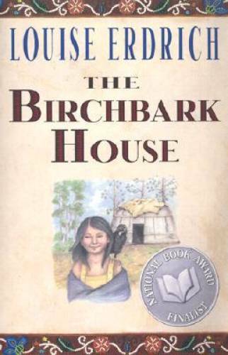 The birchbark house - birchbark,